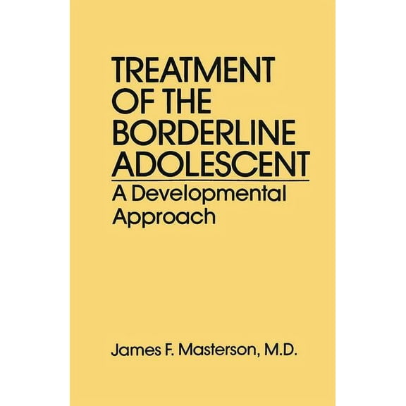 Treatment Of The Borderline Adolescent: A Developmental Approach (Hardcover)