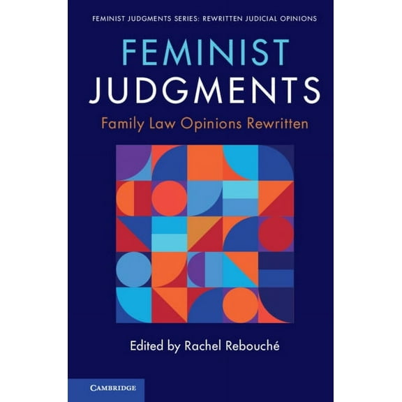 Feminist Judgment Series: Rewritten Judi Feminist Judgments: Family Law Opinions Rewritten, (Hardcover)