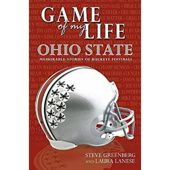 Pre-Owned Game of My Life: Ohio State: Memorable Stories of Buckeye Football (Hardcover) 1582618216 9781582618210