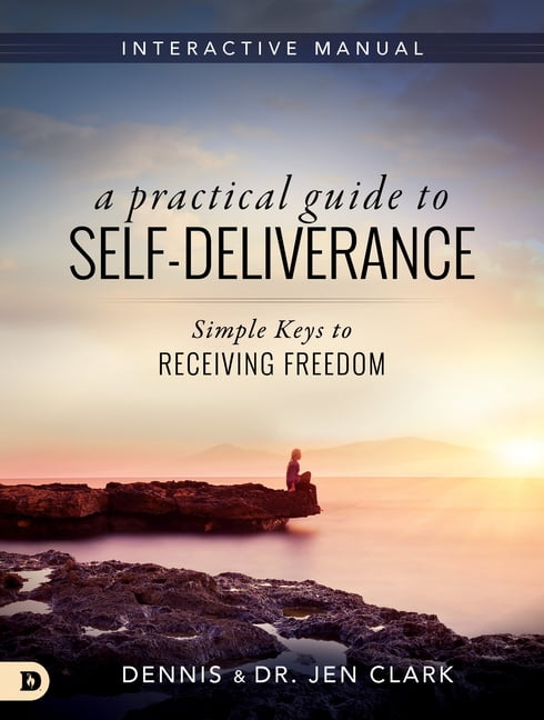 A Practical Guide to Self-Deliverance : Simple Keys to Receiving Freedom  (Paperback) - Walmart.com