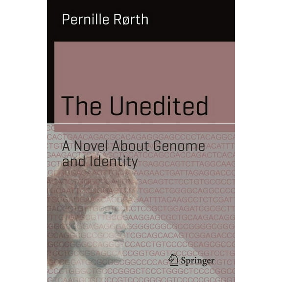 Science and Fiction The Unedited: A Novel about Genome and Identity, (Paperback)