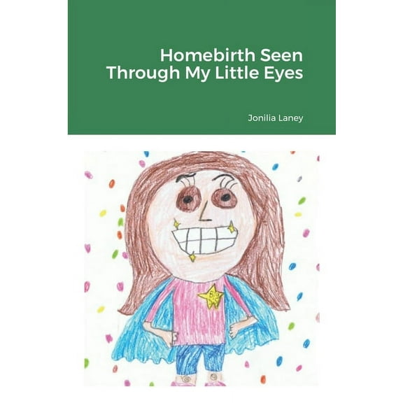 Homebirth Seen With My Little Eyes, (Paperback)