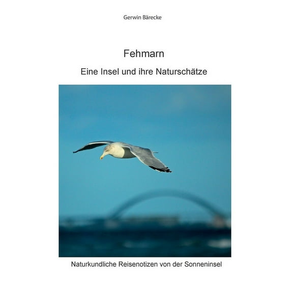 Fehmarn: Eine Insel und ihre Naturschätze, (Paperback)