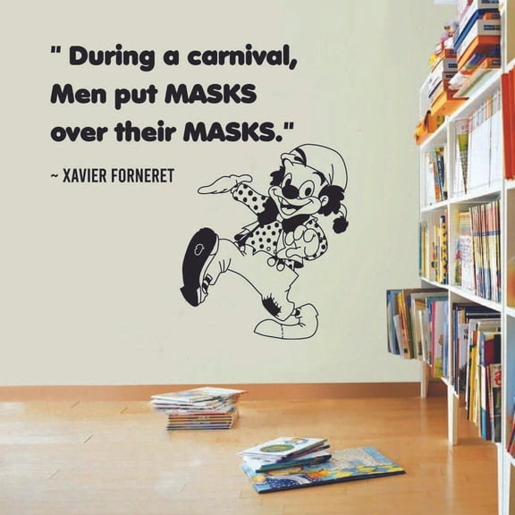 During A Carnival Men Put Masks Over Their Mask - Xavier Forneret Carnival Quotes Quote Wall Sticker Vinyl Decal Home Decor For Boy/Girl Children Room Home Bedroom Decoration Sticker Size (20x20 inch)