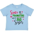 thumbnail image 3 of Inktastic Santa is Promoting Me to Big Sister Girls Toddler T-Shirt, 3 of 5