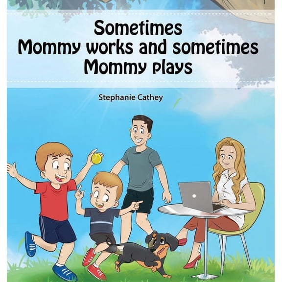 Sometimes Mommy Works and Sometimes Mommy Plays, (Hardcover)