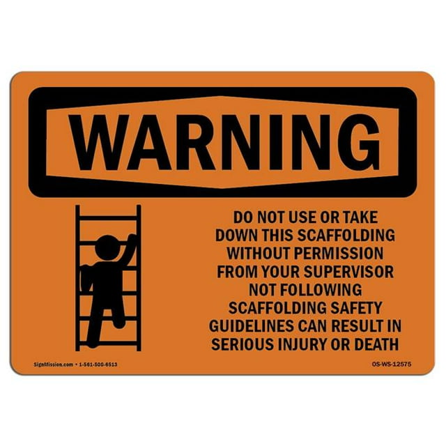 SignMission OS-WS-A-1218-L-12575 12 x 18 in. OSHA Warning Sign - Do Not Use or Take Down This Scaffolding