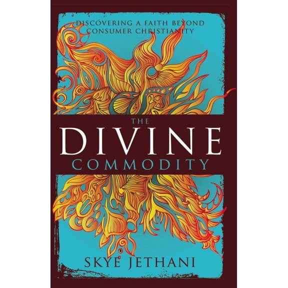 The Divine Commodity: Discovering a Faith Beyond Consumer Christianity, (Paperback)