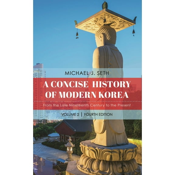 A Concise History of Modern Korea: From the Late Nineteenth Century to the Present, (Paperback)