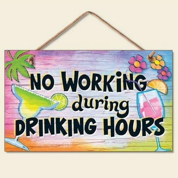 New Wood Sign Front Door Sign No Working During Drinking Hours Hanging Wooden Wall Sign Home Garden Yard Signs Plaque, 5x10 Inch