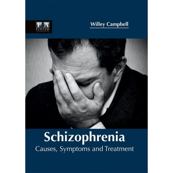 Schizophrenia: Causes, Symptoms and Treatment, (Hardcover)