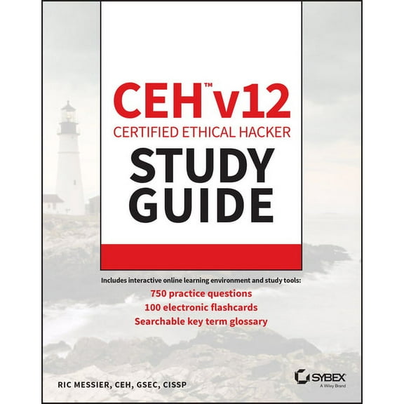Sybex Study Guide Ceh V12 Certified Ethical Hacker Study Guide with 750 Practice Test Questions, (Paperback)