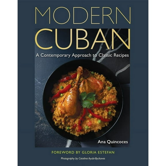 Modern Cuban: A Contemporary Approach to Classic Recipes, (Hardcover)