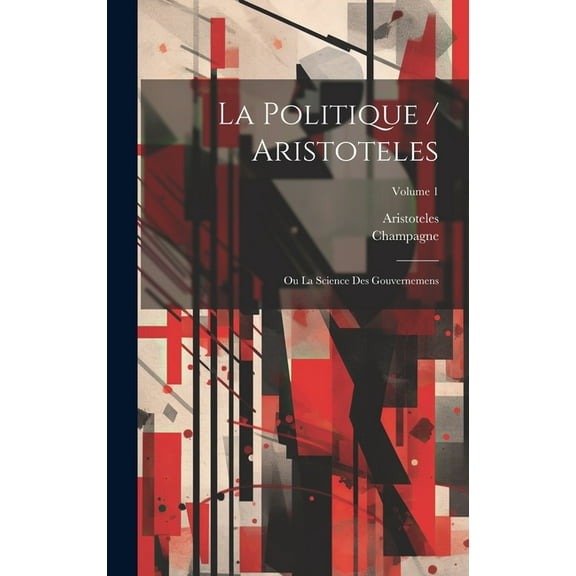 La Politique / Aristoteles (Hardcover)