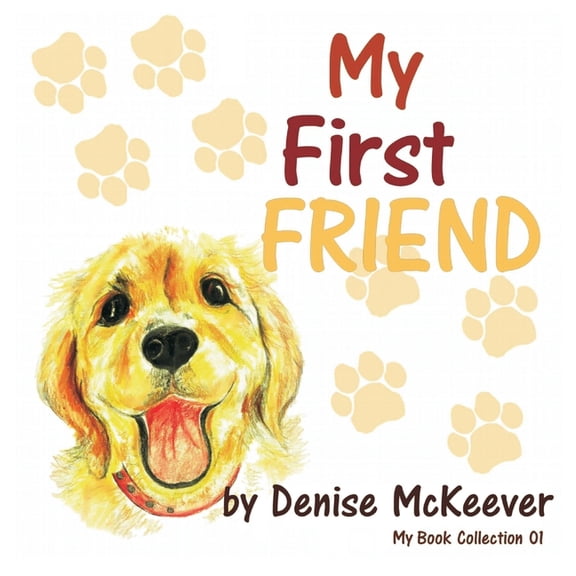 My Book Collection My First Friend: Your First Dog, Book 1, (Paperback)