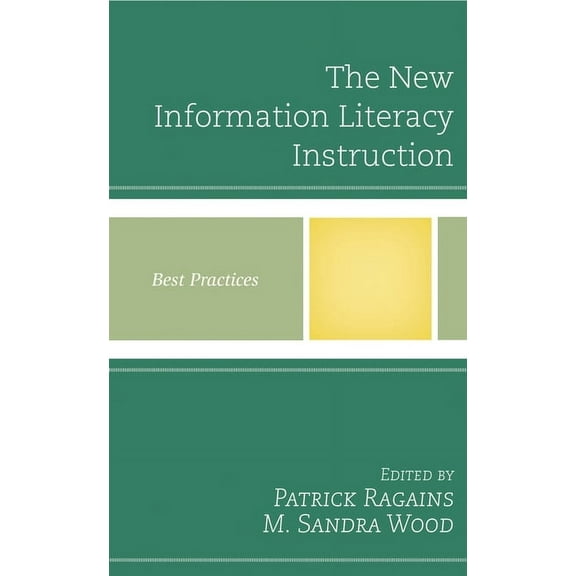 Best Practices in Library Services The New Information Literacy Instruction: Best Practices, (Paperback)