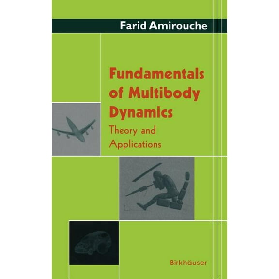 Fundamentals of Multibody Dynamics: Theory and Applications, (Hardcover)