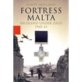 thumbnail image 1 of Pre-Owned Fortress Malta: An Island Under Siege, 1940 - 43 (Hardcover) 1401351867 9781401351861, 1 of 1