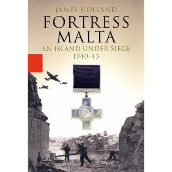 Pre-Owned Fortress Malta: An Island Under Siege, 1940 - 43 (Hardcover) 1401351867 9781401351861