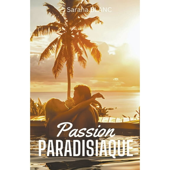 Passion Paradisiaque, (Paperback)