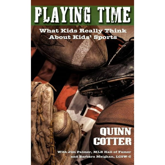 Playing Time: What Kids Really Think About Kids' Sports (Paperback)