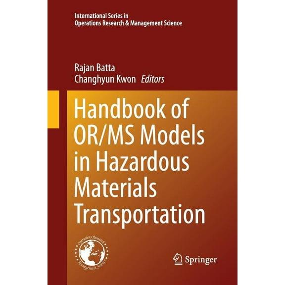 International Operations Research & Mana Handbook of Or/MS Models in Hazardous Materials Transportation, Book 193, (Paperback)