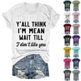 thumbnail image 4 of WTXUE Womens Summer Tops, Women Funny Sarcastic Shirt Y'all Think I'm Mean T Shirt Letter Print Scoop Neck Short Sleeve Cap Leisure T-Shirt, Hot Pink, 4 of 4