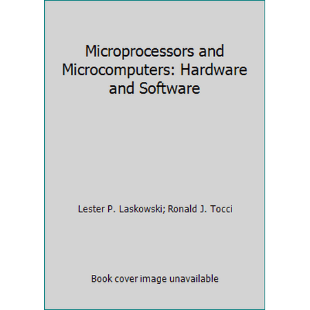 Microprocessors and Microcomputers: Hardware and Software [Hardcover - Used]
