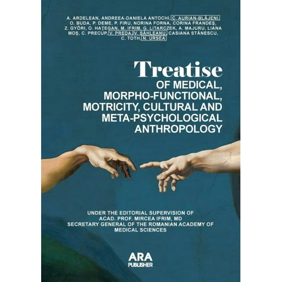 Treatise of Medical, Morpho-Functional, Motricity, Cultural and Meta-Psychological Anthropology, (Paperback)