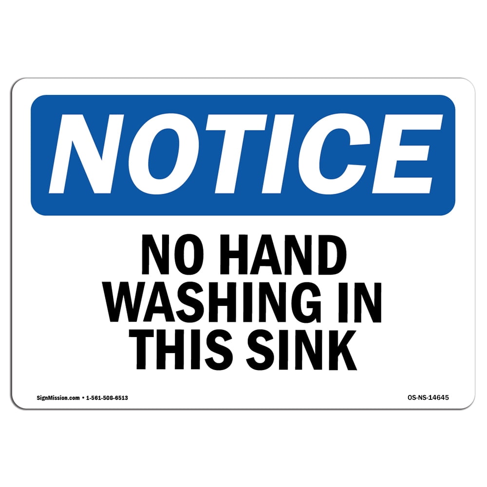 Osha Notice Sign No Hand Washing In This Sink Choose From Aluminum Rigid Plastic Or Vinyl Label Decal Protect Your Business Construction