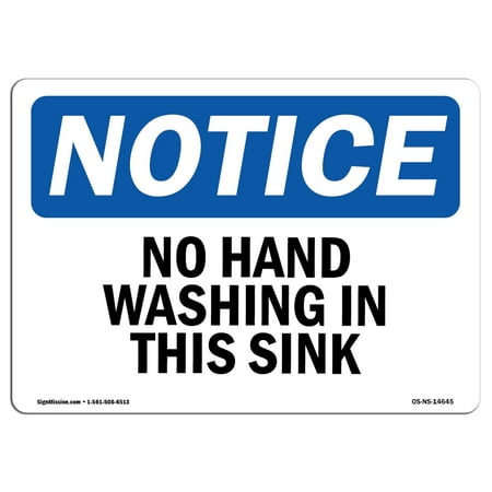 Osha Notice Sign No Hand Washing In This Sink Choose From Aluminum Rigid Plastic Or Vinyl Label Decal Protect Your Business Construction