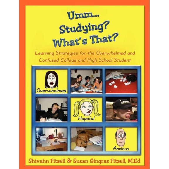 Umm... Studying? What's That?: Learning Strategies for the Overwhelmed and Confused College and High School Student, (Paperback)