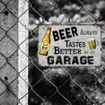 thumbnail image 4 of Metal Tin Sign Beer Always Tastes Better in the Garage,Vintage Garage Bar Patio Decor,Funny Sarcasm Wall Decor,Best Gifts for New Year 8X12 inch-Tin Painting, 4 of 8