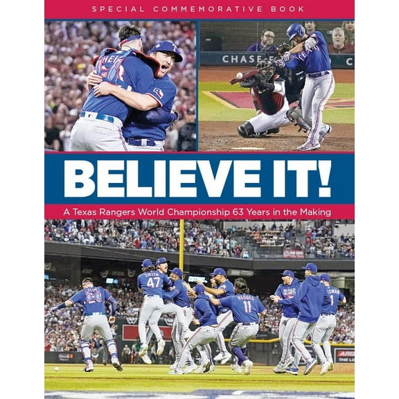 Believe It! a Texas Rangers World Championship 63 Years in the Making, (Paperback)