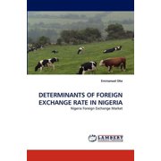 Determinants of Foreign Exchange Rate in Nigeria (Paperback)