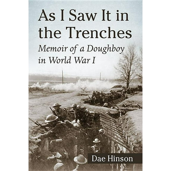 As I Saw It in the Trenches: Memoir of a Doughboy in World War I, (Paperback)
