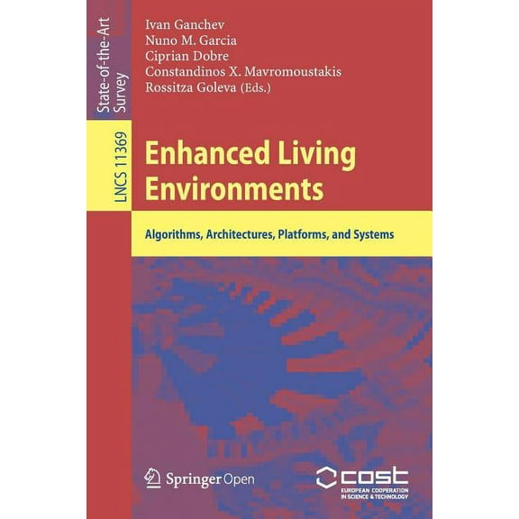 Enhanced Living Environments: Algorithms, Architectures, Platforms, and Systems, (Paperback)