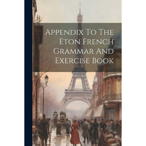 Appendix To The Eton French Grammar And Exercise Book (Paperback)