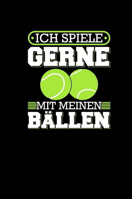 Ich Spiele Gerne Mit Meinen Bällen Tennis Notizbuch A5 Lustige