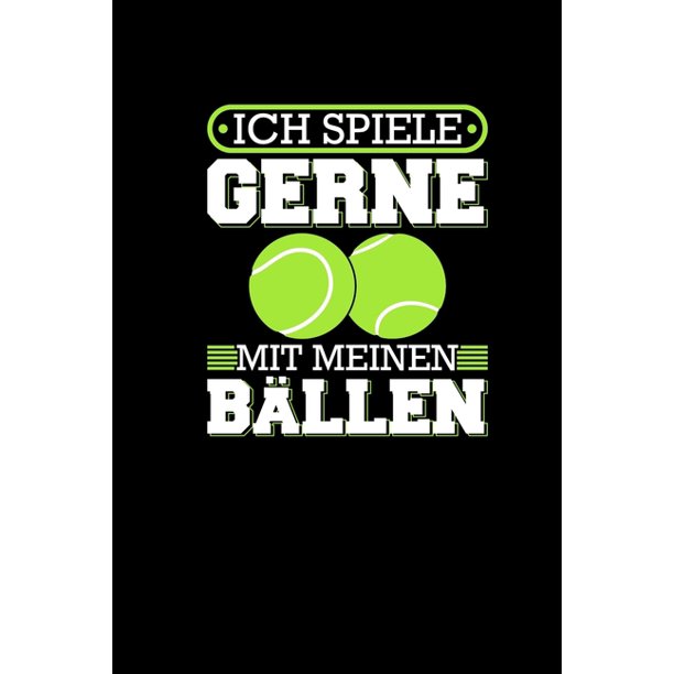 Ich Spiele Gerne Mit Meinen Bällen Tennis Notizbuch A5 Lustige