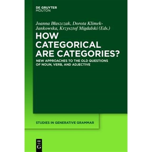 Pre-Owned Studies in Generative Grammar [Sgg] How Categorical Are Categories?: New Approaches to the Old Questions of Noun, Verb, and Adjective, Book 122, (Hardcover)