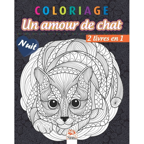 Coloriage Un Amour De Chat 2 Livres En 1 Nuit Livre De Coloriage Pour Adultes Mandalas Chats Anti Stress Edition Nuit Paperback Walmart Com Walmart Com