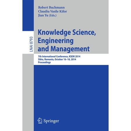 Knowledge Science Engineering and Management: 7th International Conference Ksem 2014 Sibiu Romania October 16-18 2 (Paperback)