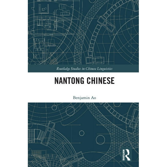 Routledge Studies in Chinese Linguistics Nantong Chinese, (Paperback)