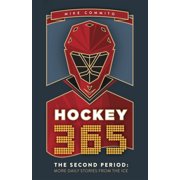 Hockey 365 Hockey 365, the Second Period: More Daily Stories from the Ice, Book 2, (Paperback)