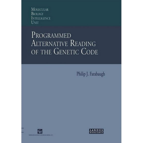 Programmed Alternative Reading of the Genetic Code: Molecular Biology Intelligence Unit, (Paperback)