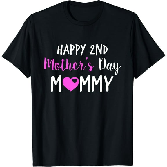Happy 2nd Mother's Day Mommy T-Shirt
