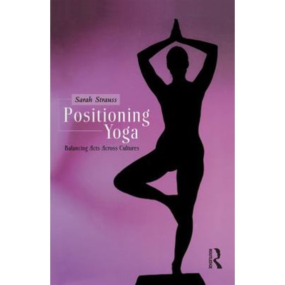 Pre-Owned Positioning Yoga: Balancing Acts Across Cultures (Hardcover) 185973734X 9781859737347