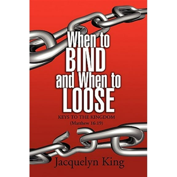 When to Bind and When to Loose (Paperback)