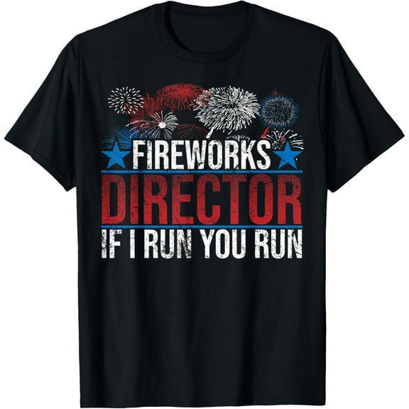Funny Fireworks Director If I Run You Run Gift For Men Women T-ShirtMen and women, Black T-shirt, size: Extra large